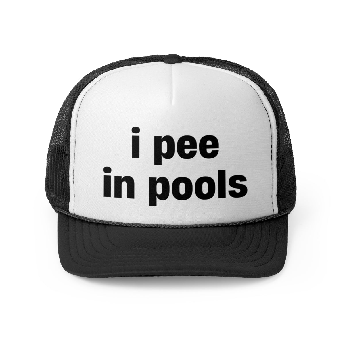 "i pee in pools" Trucker Hat!