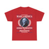 "Make America" — George Washington for President T-Shirt!