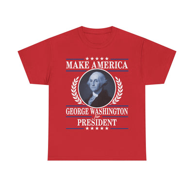 "Make America" — George Washington for President T-Shirt!