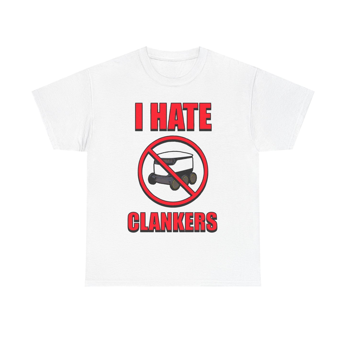 I Hate Clankers T-Shirt!