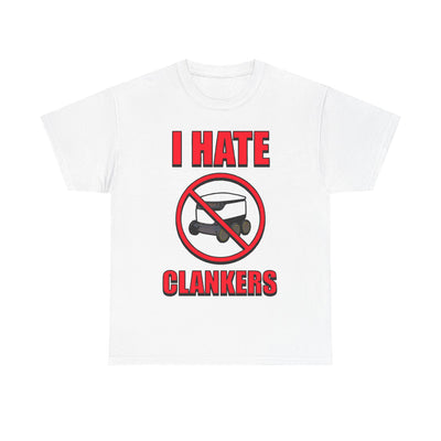 I Hate Clankers T-Shirt!
