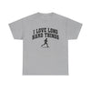 I Love Lone Hard Things T-Shirt!