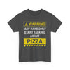 May Randomly Start Talking About Pizza T-Shirt!