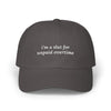 i'm a slut for unpaid overtime Dad Hat!