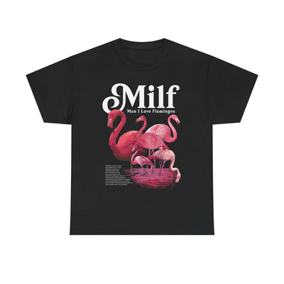 MILF (Man I Love Flamingos) T-Shirt!