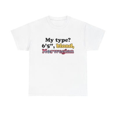 My type? T-Shirt!