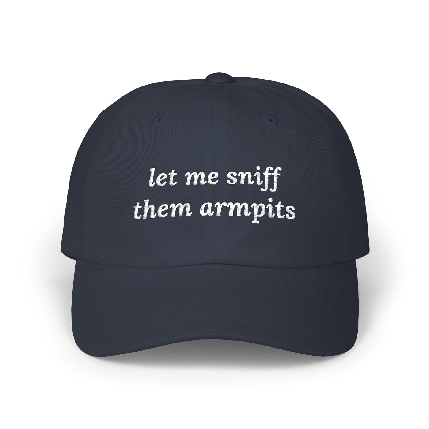 let me sniff them armpits Dad Hat!