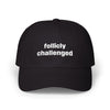 "follicly challenged" Embroidered Dad Hat!