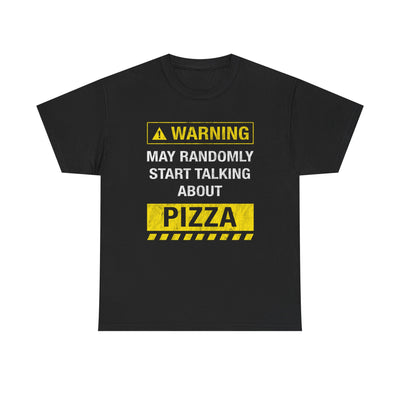 May Randomly Start Talking About Pizza T-Shirt!
