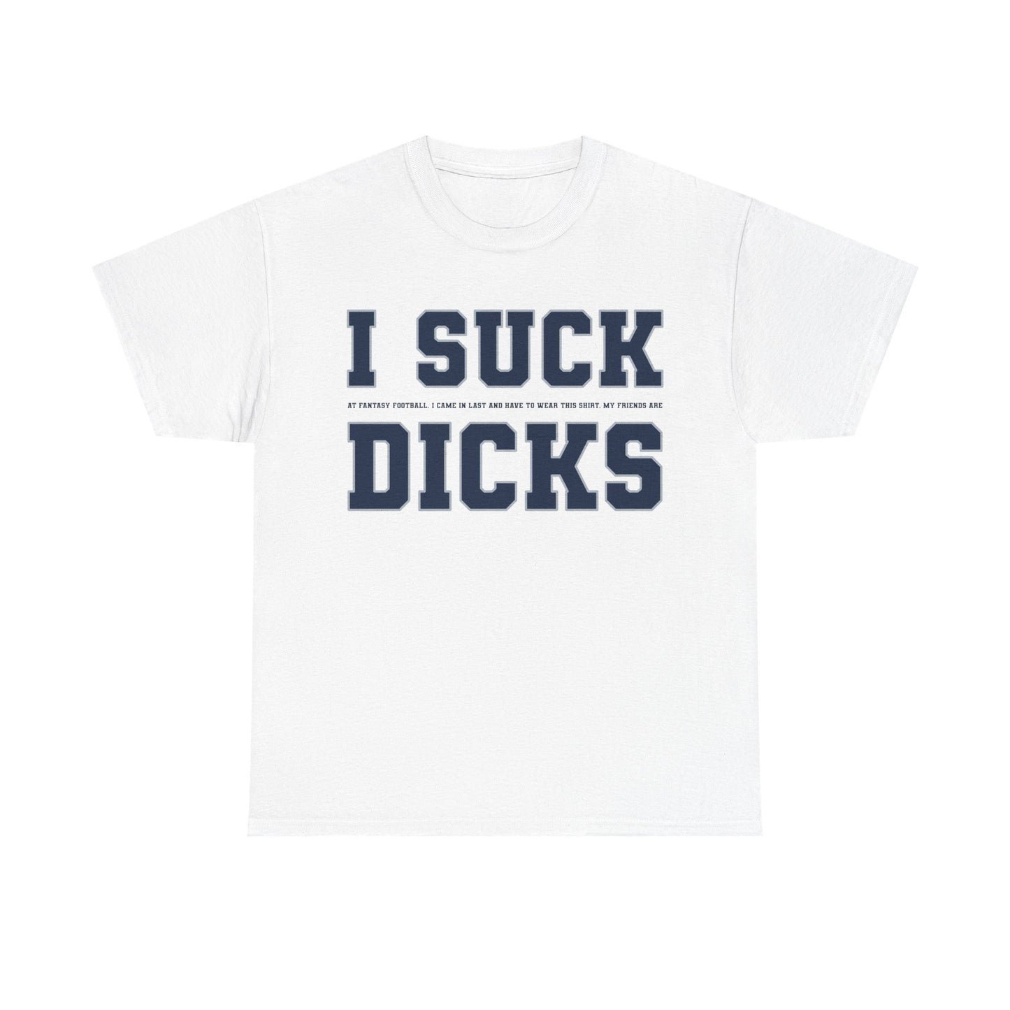 I Suck T-Shirt!