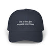 i'm a slut for unpaid overtime Dad Hat!