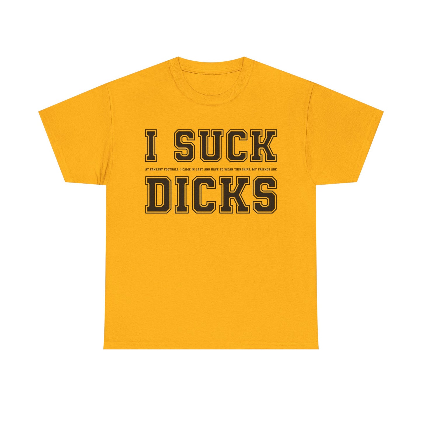 I Suck T-Shirt!