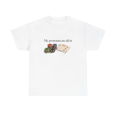 My Pronouns Are All/in T-Shirt!