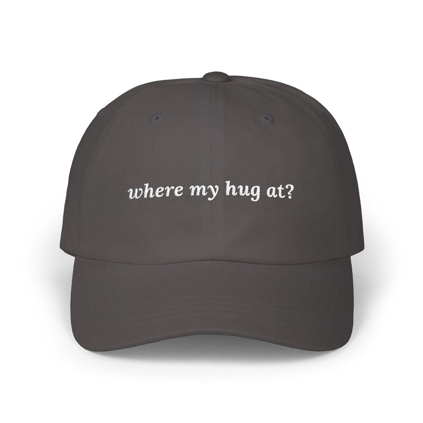 where my hug at? Dad Hat!