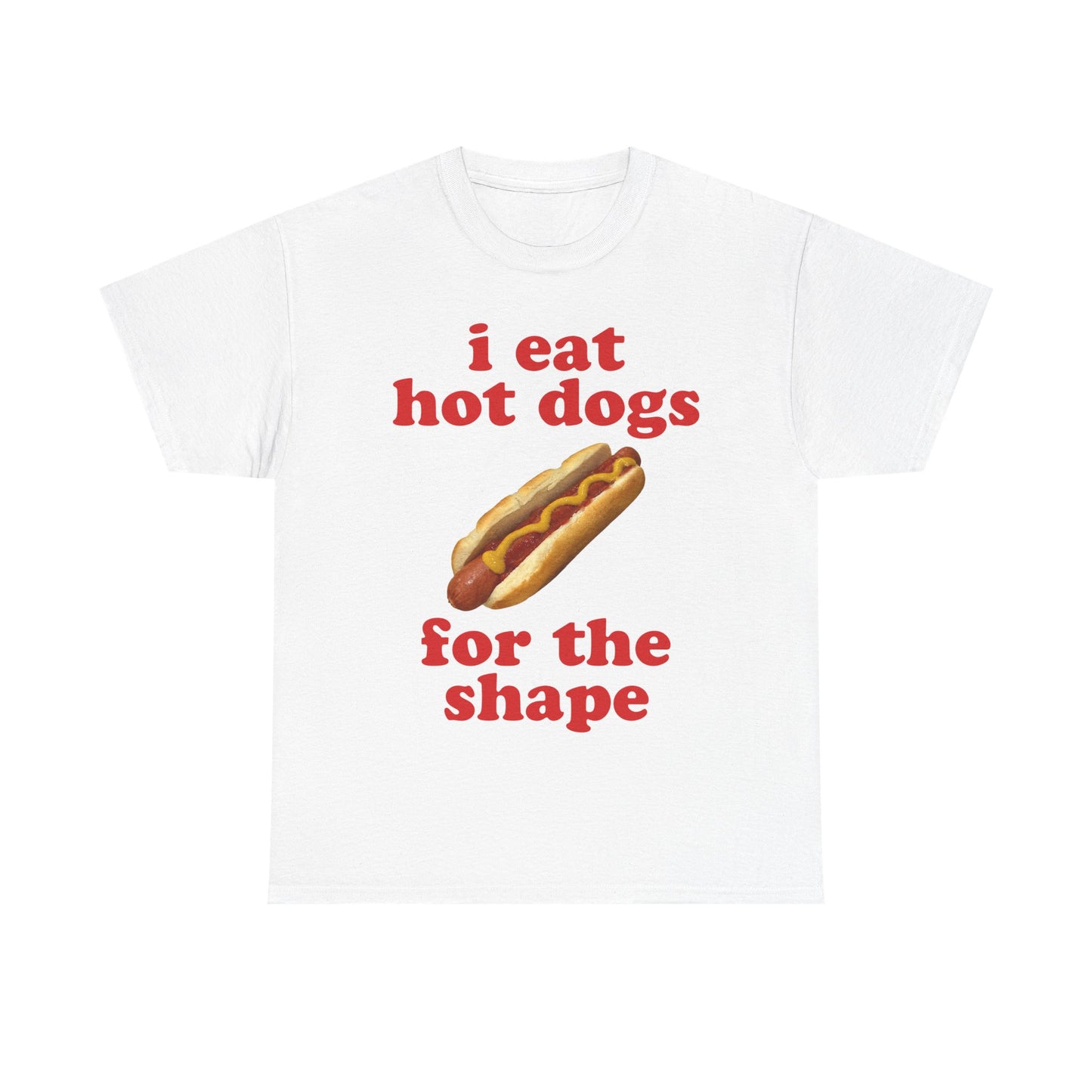 i eat hot dogs for the shape T-Shirt!