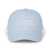 i'm a slut for core deliverables Dad Hat!