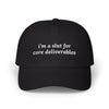 i'm a slut for core deliverables Dad Hat!