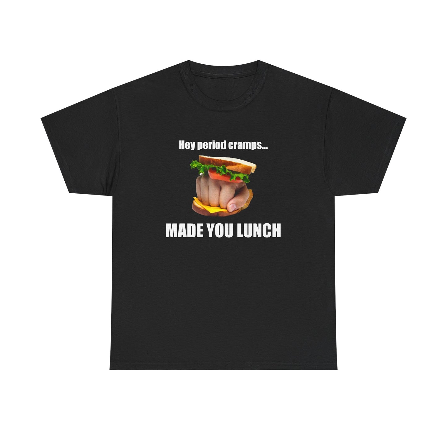 Hey Period Cramps T-Shirt!