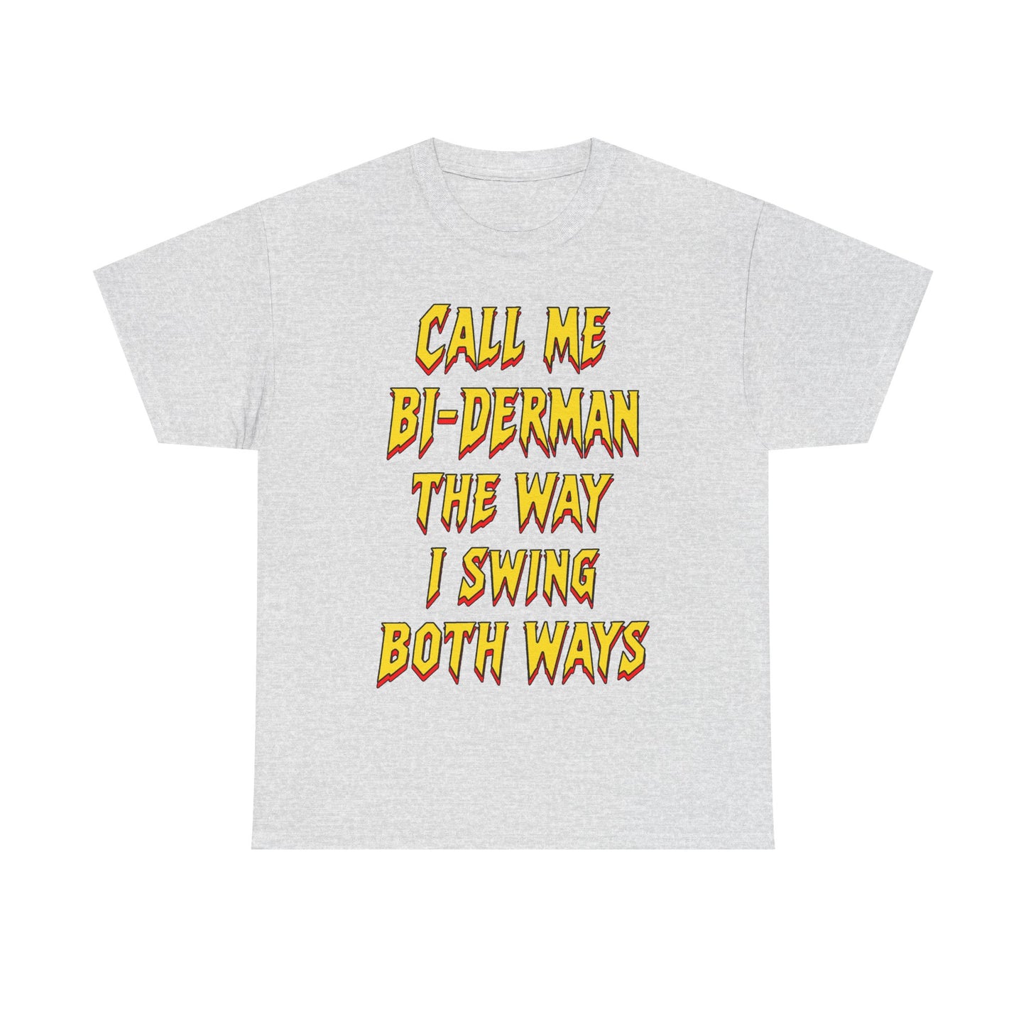 Call Me Bi-Derman the Way I Swing Both Ways T-Shirt!