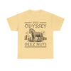 You Odyssey Deez Nuts T-Shirt!