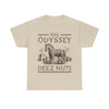 You Odyssey Deez Nuts T-Shirt!