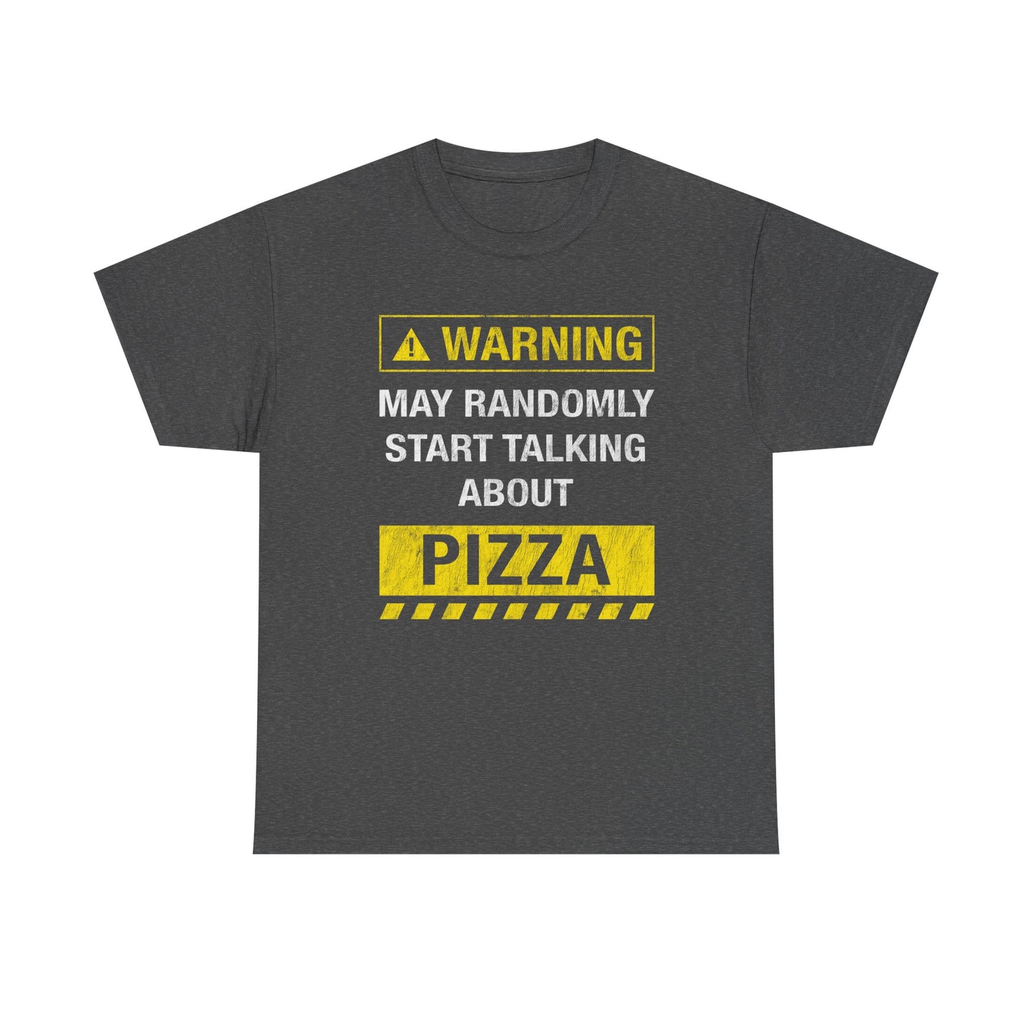 May Randomly Start Talking About Pizza T-Shirt!