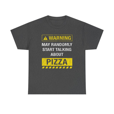 May Randomly Start Talking About Pizza T-Shirt!