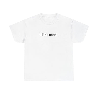 "i like men" T-Shirt!