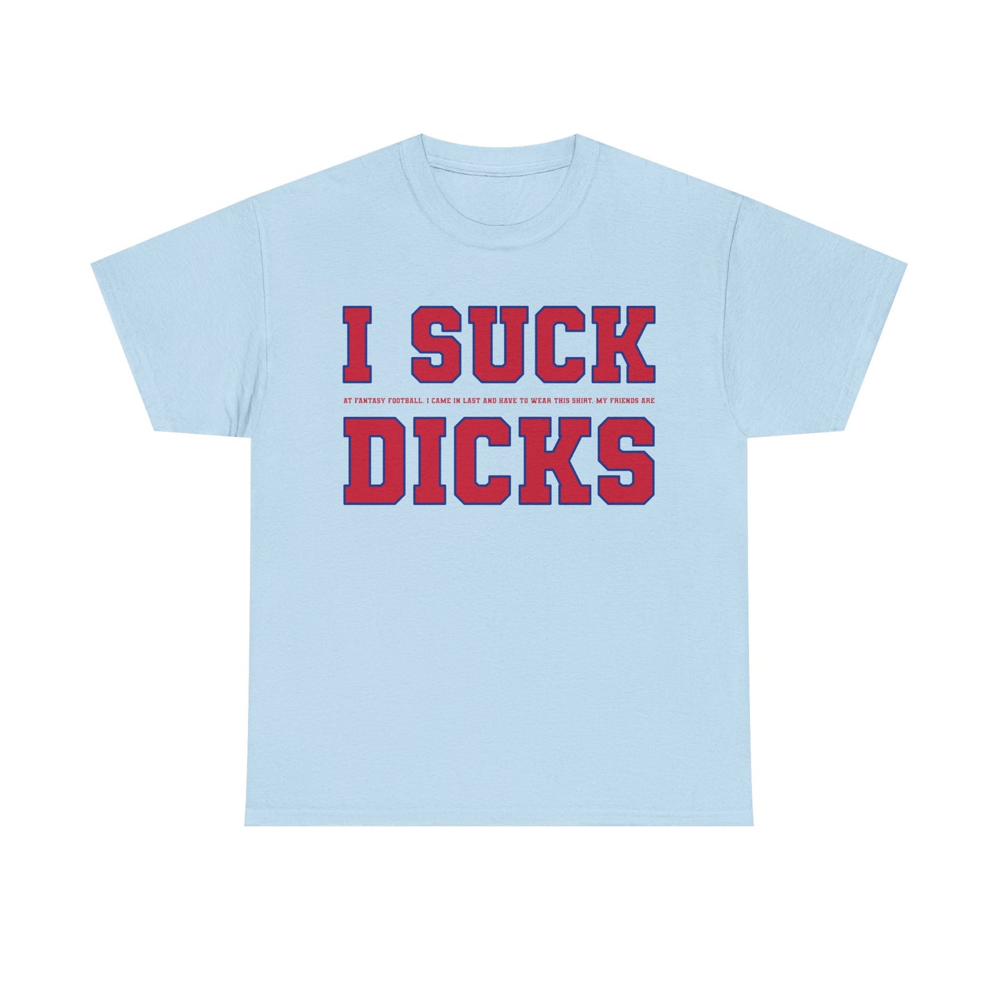 I Suck T-Shirt!