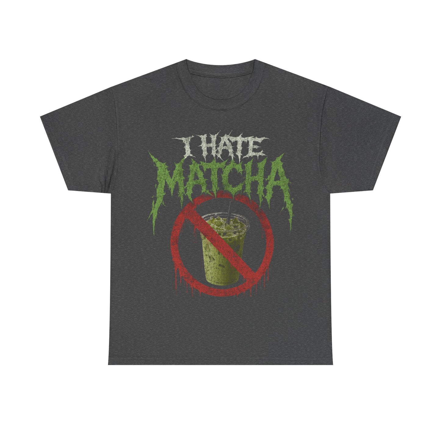 I Hate Matcha T-Shirt!