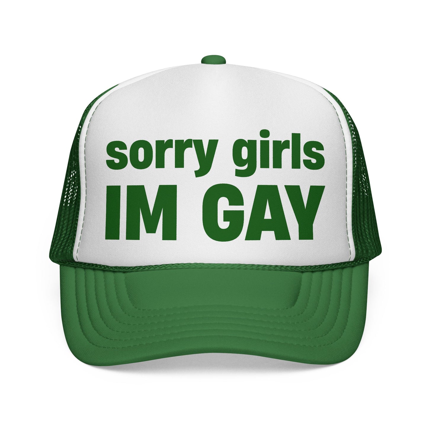 sorry girls, I'M GAY Trucker Hat!