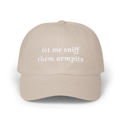 let me sniff them armpits Dad Hat!