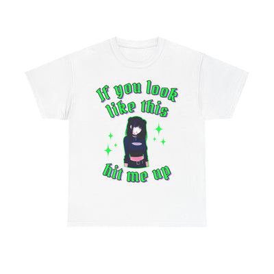 If you look like this hit me up T-Shirt!