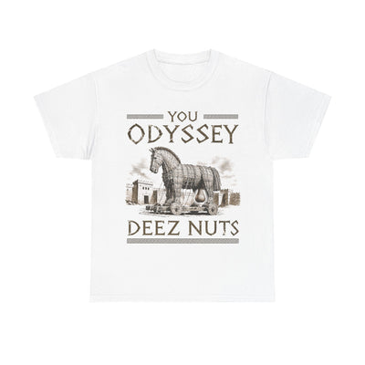 You Odyssey Deez Nuts T-Shirt!