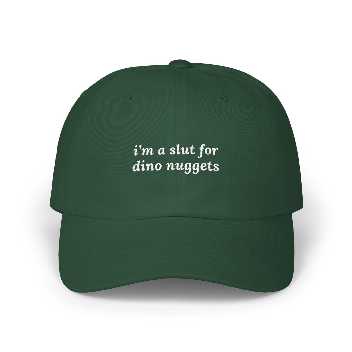 i'm a slut for dino nuggets Dad Hat!