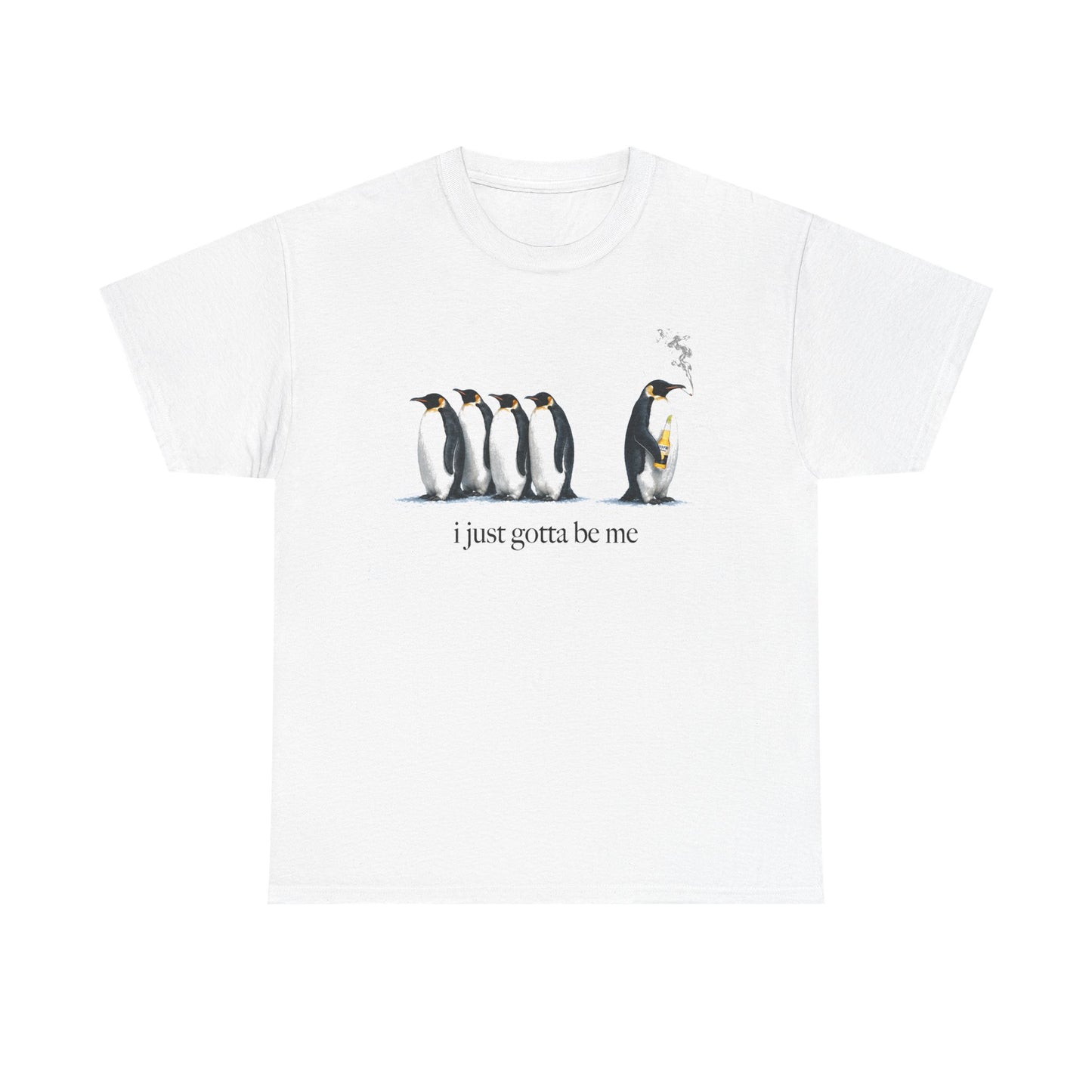 i just gotta be me T-Shirt!