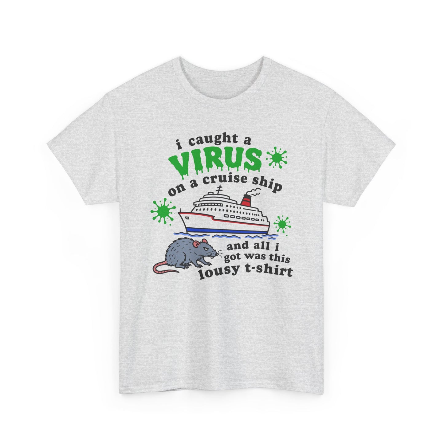 I Caught a Virus on a Cruise Ship T-Shirt!