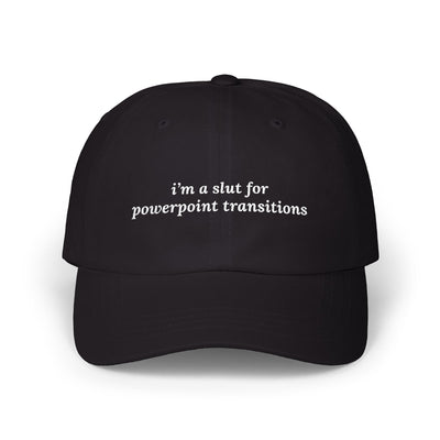 i'm a slut for powerpoint transitions Dad Hat!