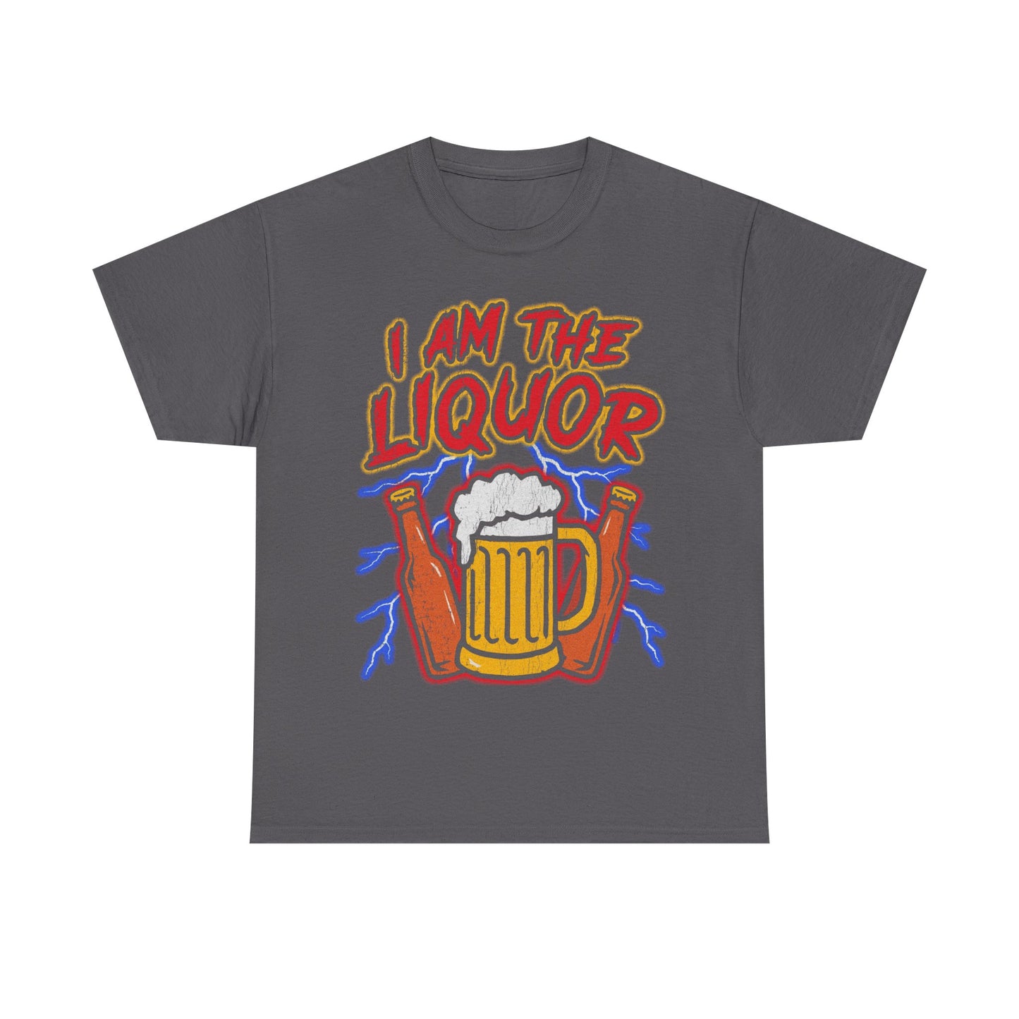 I Am the Liquor T-Shirt!