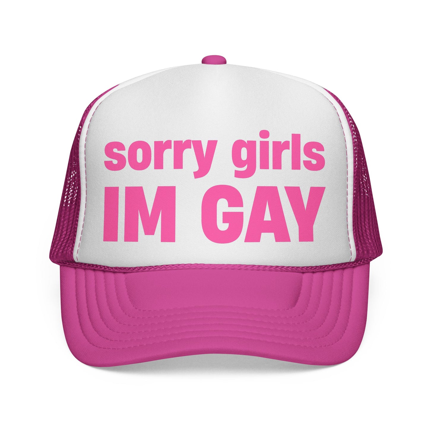 sorry girls, I'M GAY Trucker Hat!