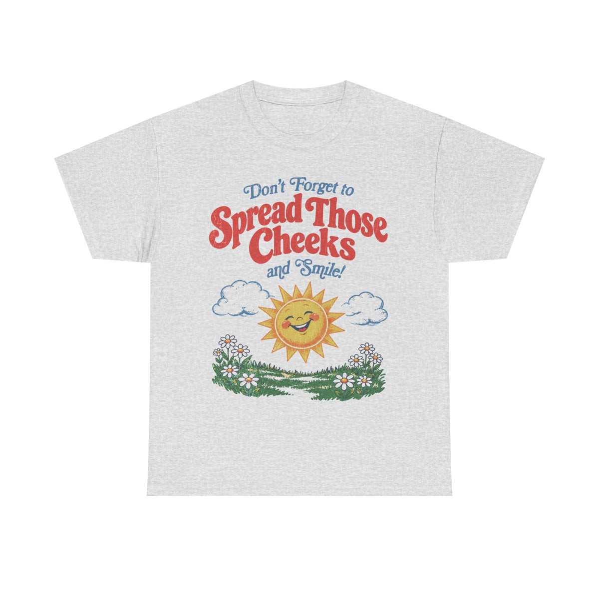 Spread Those Cheeks T-Shirt!
