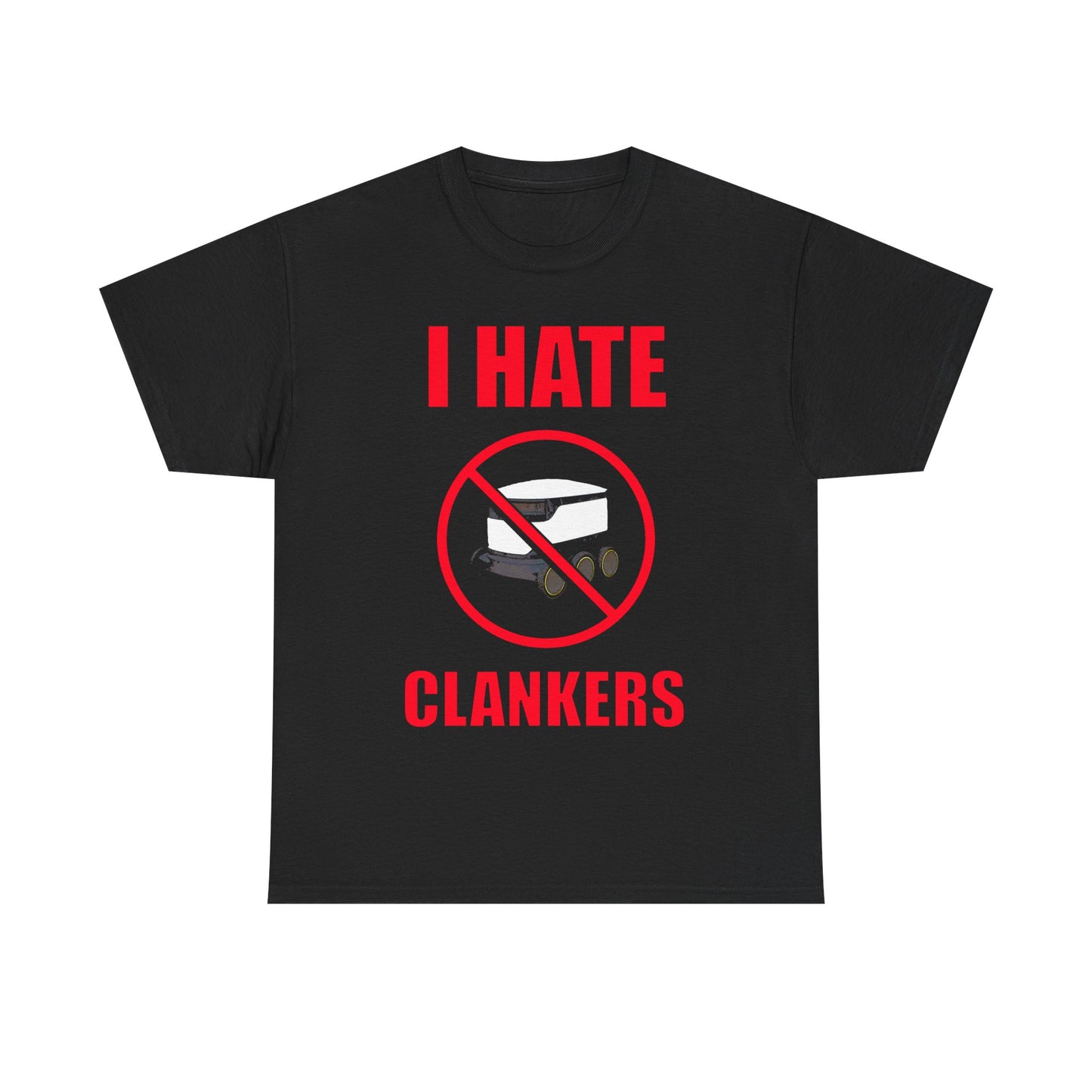 I Hate Clankers T-Shirt!