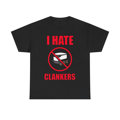 I Hate Clankers T-Shirt!