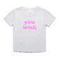 "you wish" Baby Tee!