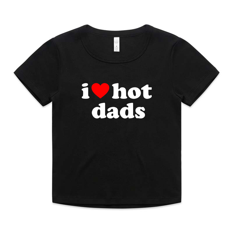 "i love hot dads" Baby Tee!