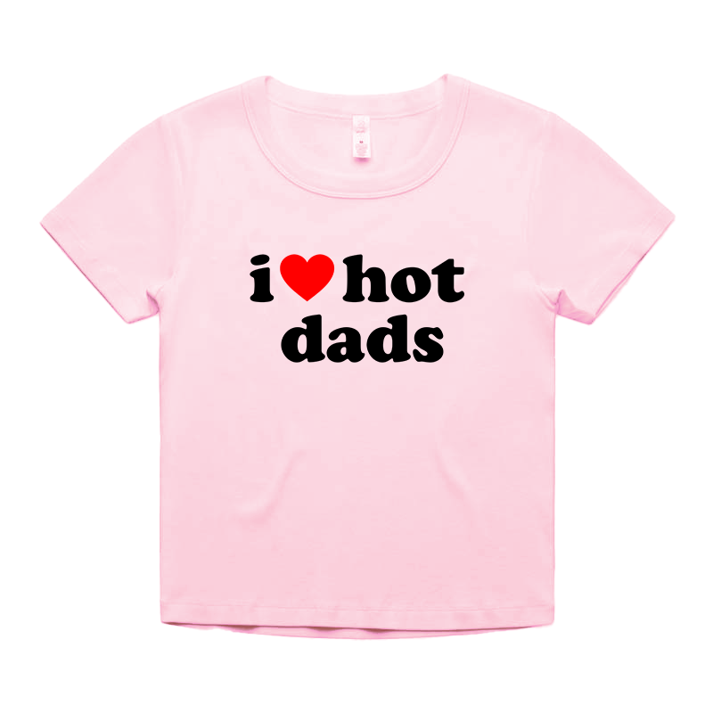 "i love hot dads" Baby Tee!