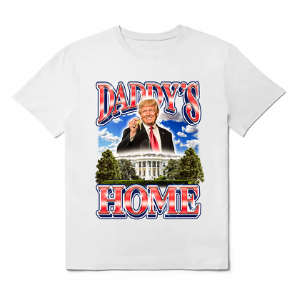 Daddy's Home Trump T-Shirt!