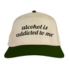 alcohol is addicted to me Vintage Hat!