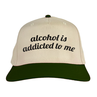 alcohol is addicted to me Vintage Hat!