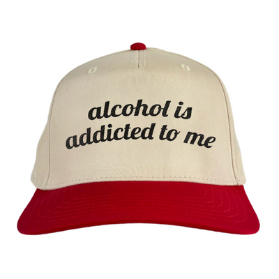 alcohol is addicted to me Vintage Hat!